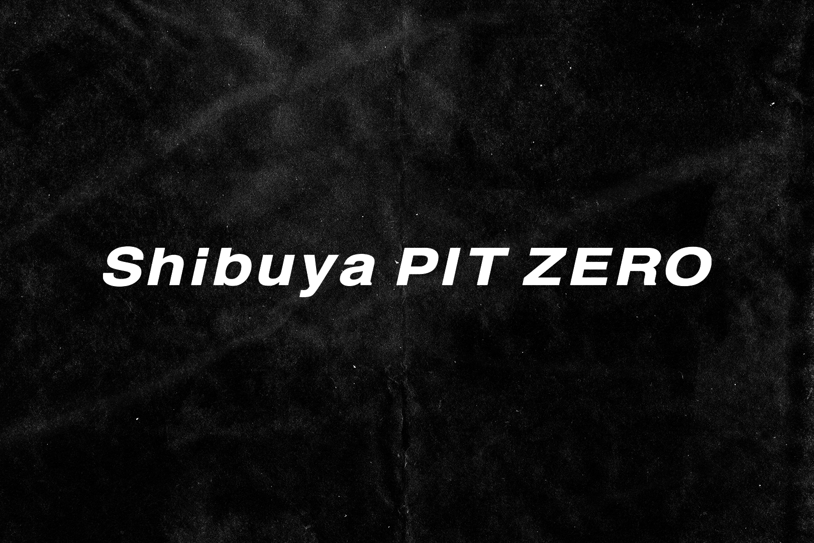 Shibuya PIT ZERO