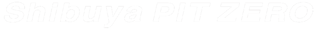 Shibuya PIT ZERO 6.17Wed. OPEN